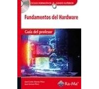 Guía Didáctica. Fundamentos del hardware R. D. 1691/2007 (SIN COLECCION)
