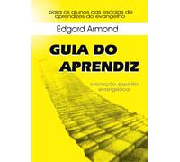 Guia do Aprendiz: iniciação espírita evangélica
