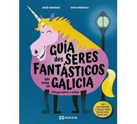 Guía dos seres fantásticos que viven en Galicia sen que talvez o saibas (INFANTIL E XUVENIL - PEQUENO MERLÍN - Albums)