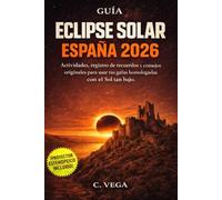 Guía eclipse solar España 2026: Actividades, registro de recuerdos y consejos originales para usar tus gafas homologadas con el Sol tan bajo
