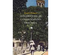 Guía emocional de la Ciudad Romántica. Edición histórica. (Biblioteca Urbana de Cielonaranja)