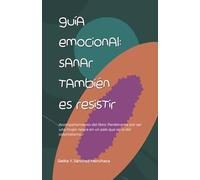 Guía emocional- Sanar también es resistir: Acompañamiento del libro: Perdóname por ser una mujer negra en un país que sana del colonialismo.