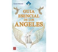 Guía Esencial de los Ángeles (GUIAS E)