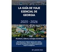 Guía esencial de viajes a Georgia 2025-2026 Aventura, cultura y consejos económicos: Descubra los 21 mejores lugares para visitar, hacer senderismo, comer y explorar en Georgia sin gastar una fortuna.