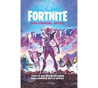 Guía esencial - Oficial Fortnite (Hachette HEROES - FORTNITE - Practico)