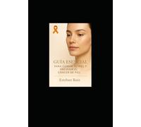 Guía esencial para cuidar tu piel y prevenir el cáncer de piel