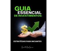 Guia Essencial De Investimentos (ebook)