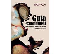 Guía existencialista para la muerte, el universo y la nada | Gary Cox, Marta Nicolás Heredia