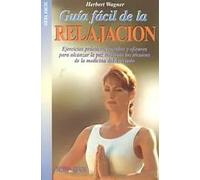 Guía fácil de la relajación | Herbert Wagner