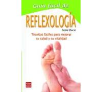 Guia Facil De Reflexologia: Tecnicas Faciles Para Mejorar Su Salu D Y