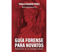 Guía forense para novatos: Experiencias de una psicóloga forense