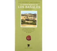 Guia Historico-arqueologica De La Ciudad Romana De Los BaÑal: Uncastillo-Zaragoza