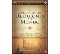 Guía Holman de Religiones del Mundo: Con Capítulos Especiales Sobre El Islam Y El Cristianismo / With Special Chapters on Islam and Christianity