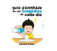 Guia il·lustrada de les petites catàstrofes de cada dia | Noritake Suzuki