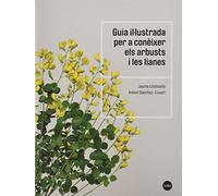 Guia Il·lustrada Per A Coneixer Els Arbusts I Les Lianes