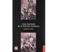 Guia ilustrada de la historia moderna (Historia (fce))