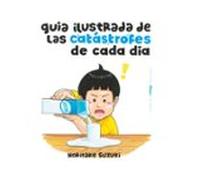 Guía ilustrada de las catástrofes de cada día (ALBUMES ILUSTRADOS)