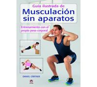 Guía ilustrada de musculación sin aparatos | Daniel Gärtner