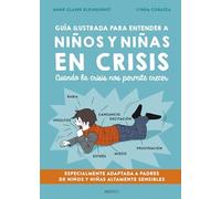 Guía Ilustrada Para Entender A Niños y Niñas En Crisis: 20 (NIÑOS Y ADOLESCENTES)