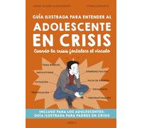 Guía Ilustrada Para Entender Al Adolescente En Crisis