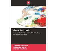 Guia ilustrado: Organização Municipal de Ismail da União Nacional dos Artistas Ucranianos