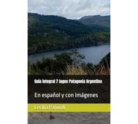 Guía integral 7 lagos Patagonia Argentina