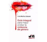 Guia Integral Para Mejor Probar La Violencia De Genero