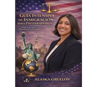 GUIA INTENSIVA DE INMIGRACION PARA PREPARADORES: GUIA EN ESPANOL