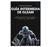 Guía intermedia de Gleam: Cómo construir sistemas concurrentes y tolerantes a fallos con confianza (Colección de Lenguajes de Próxima Generación)