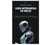 Guía intermedia de Mojo: Cómo optimizar el código de IA y superar los límites de Python (Colección de Lenguajes de Próxima Generación)