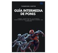 Guía intermedia de ponis: Cómo construir sistemas concurrentes sin condiciones de carrera (Colección de Lenguajes de Próxima Generación)