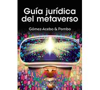 Guía jurídica del Metaverso (Derecho - Práctica Jurídica)