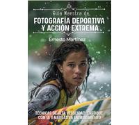 Guía Maestra de Fotografía Deportiva y Acción Extrema: Técnicas de Alta Velocidad, Enfoque con IA y Narrativa en Movimiento