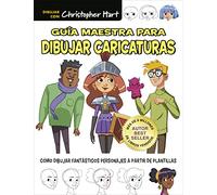 Guía maestra para dibujar caricaturas: Cómo dibujar fantásticos personajes a partir de plantillas (SIN COLECCION)