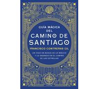 Guía mágica del Camino de Santiago | Francisco Contreras Gil