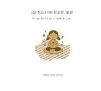 Guía mágica para pequeños yoguis: Un viaje divertido por el mundo del yoga