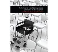Guía Médico-Social De Respuestas Al Baremo De Dependencia