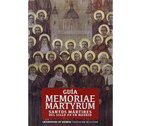Guía memoriae martyrum. Santos mártires del siglo XX en Madrid (FUERA DE COLECCIÓN)