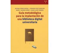 Guía metodológica para la implantación de una biblioteca digital universitaria: 113 (Biblioteconomía y Administración Cultural)