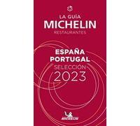 Guia Michein España Portugal 2023 (60004): España Portugal selección 2023 (Guia Roja Michelin)