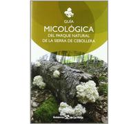 Guia micologica del parque naturalde la Sierra de cebollera