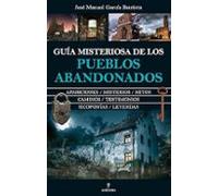 Guía Misteriosa De Los Pueblos Abandonados