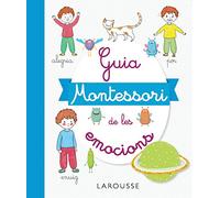 Guia Montessori de les emocions (LAROUSSE - Infantil / Juvenil - Catalán - A partir de 5/6 años)