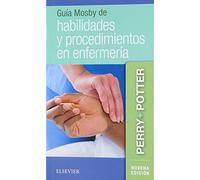 Guía Mosby de habilidades y procedimientos en enfermería - 9ª edición