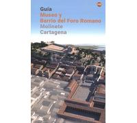 GUIA MUSEO Y BARRIO DEL FORO ROMANO MOLINETE CARTAGENA