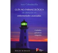 Guía no farmacológica de atención en enfermedades avanzadas: Cuidados paliativos integrales (A los cuatro vientos)