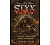 Guía no oficial del juego Styx: Blades of Greed: Consejos, guías, estrategias de sigilo y consejos para principiantes