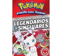 Guía oficial de los Pokémon legendarios y singulares (Libro oficial) (Guía Pokémon): ¡Hazte con todos!