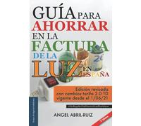 Guía para ahorrar en la factura de la luz -en España: Tras la hecatombe del 1 de junio de 2021 (Bulidomics)