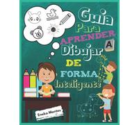 Guía para aprender a dibujar de forma inteligente: Libro para dibujar de animales dedicado a niños que quieren aprender habilidades y desarrollar la capacidad del dibujo.: 1